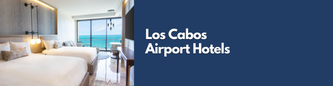 Los Cabos Airport Hotels