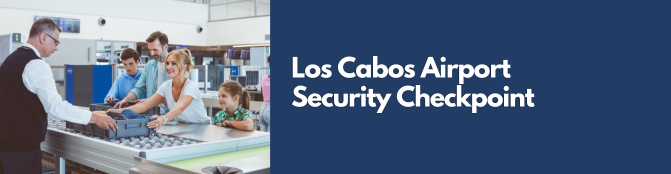 Los Cabos Airport Security Checkpoint