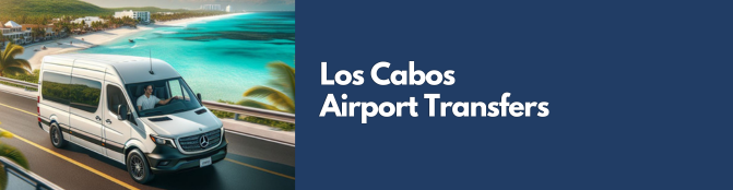 Los Cabos Airport Transfers